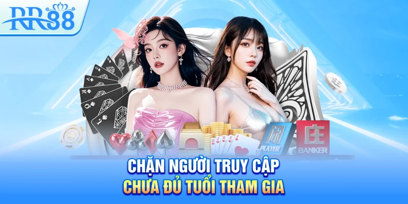 Chặn người truy cập chưa đủ tuổi tham gia