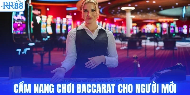 Cẩm nang chơi baccarat cho người mới