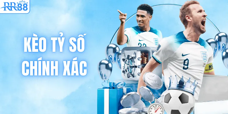Kèo Tỷ Số Chính Xác - Mẹo Bắt Tỷ Số Thắng Đậm Từ RR88