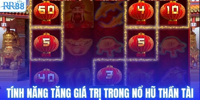 Những tính năng tăng giá trị trong trò nổ hũ Thần Tài