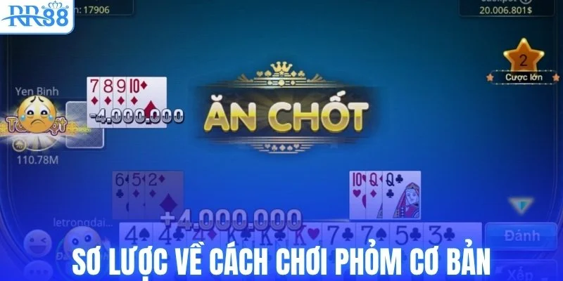 Toàn Tập Cách Chơi Phỏm Tá Lả Từ A-Z Trên Cổng Game RR88 2 Sơ lược về cách chơi phỏm cơ bản