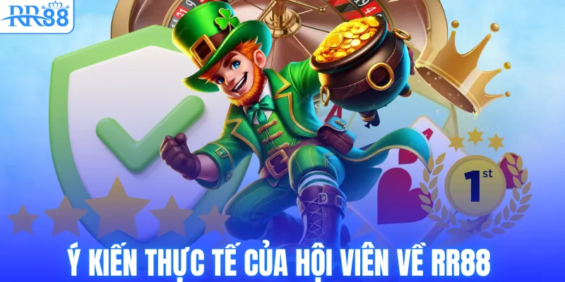Ý kiến thực tế của hội viên về RR88 