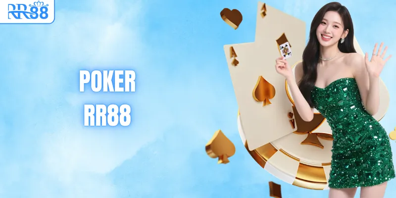 Poker RR88 - Luật Chơi Và Bí Kíp Chinh Phục Sàn Đấu